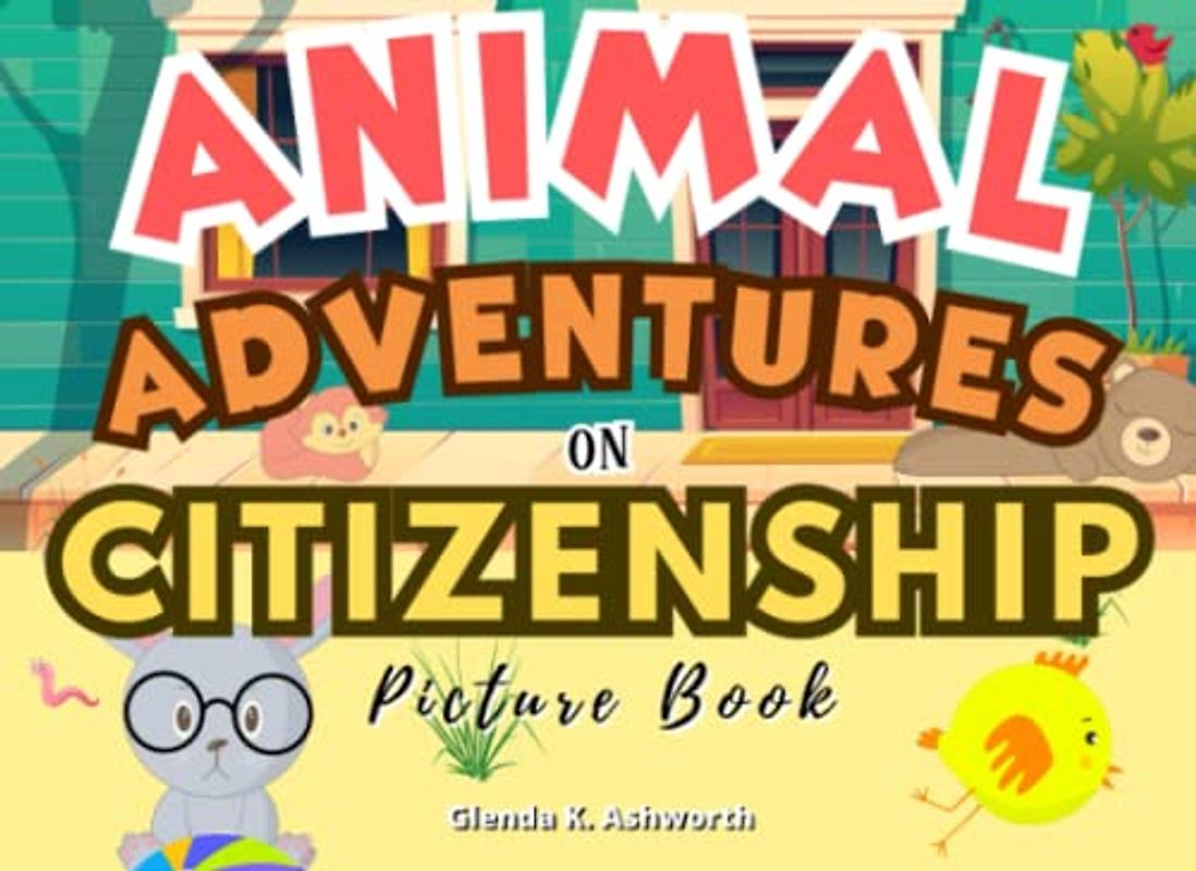 Animal Adventures on Citizenship Picture Book - A Teaching Didactic Book for Kids: An Educational Book for Children About Following Rules and Being a Good Citizen