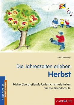 Die Jahreszeiten erleben - Herbst. Fächerübergreifende Unterrichtsmaterialien für die Grundschule