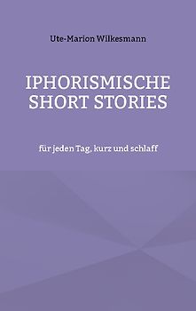 Iphorismische Short Stories