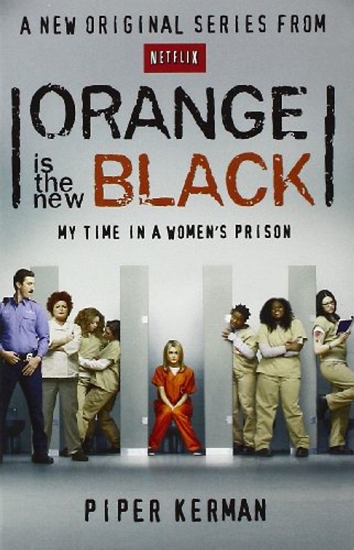 Orange is the New Black: My Time in a Women's Prison - Kerman, Piper