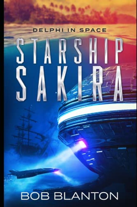 Starship Sakira (Delphi in Space, Band 1)