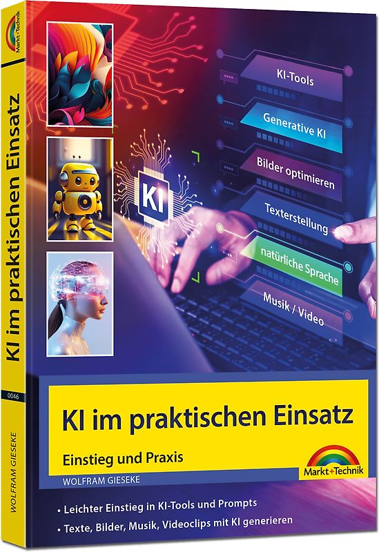 KI im praktischen Einsatz - Einstieg in KI Tools und Prompts - Texte, Bilder, Musik, Videoclips mit KI generieren