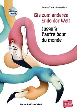 Bis zum anderen Ende der Welt (Deutsch-Französisch)