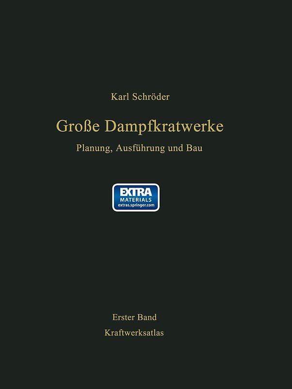 Kraftwerksatlas mit Kennwerten von 200 Kraftwerken, 98 Kraftwerksbeschreibungen und 6 Ausführungsbeispielen