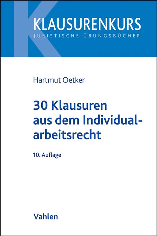 30 Klausuren aus dem Individualarbeitsrecht