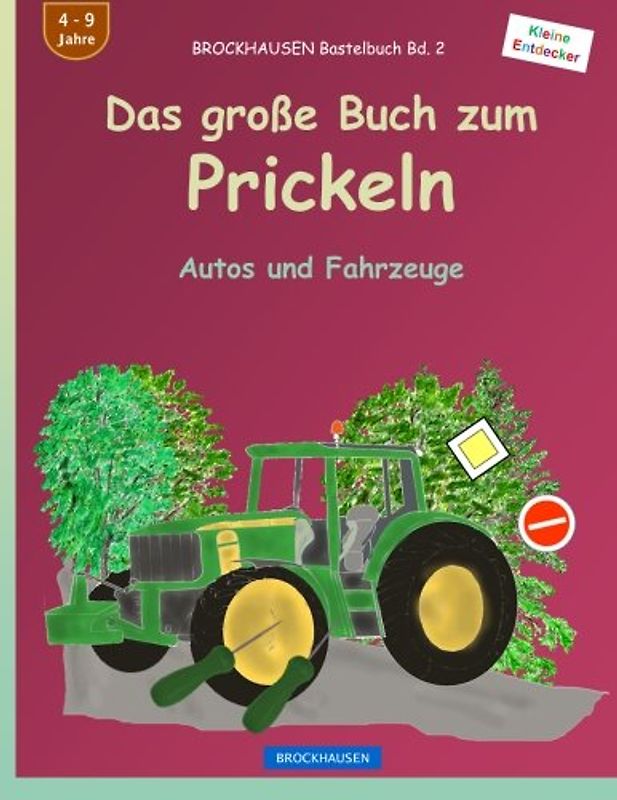 BROCKHAUSEN Bastelbuch Bd. 2 - Das große Buch zum Prickeln: Autos und Fahrzeuge (Kleine Entdecker, Band 2)