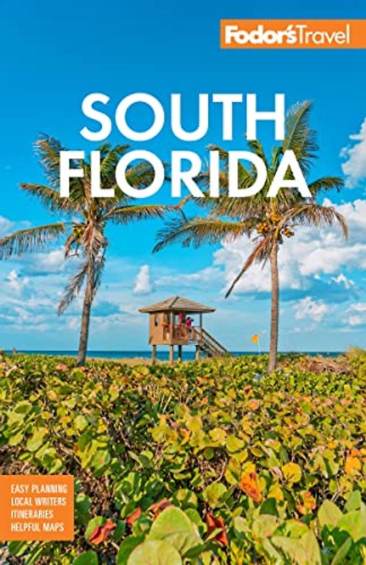 Fodor's South Florida: with Miami, Fort Lauderdale & the Keys (Full-color Travel Guide)