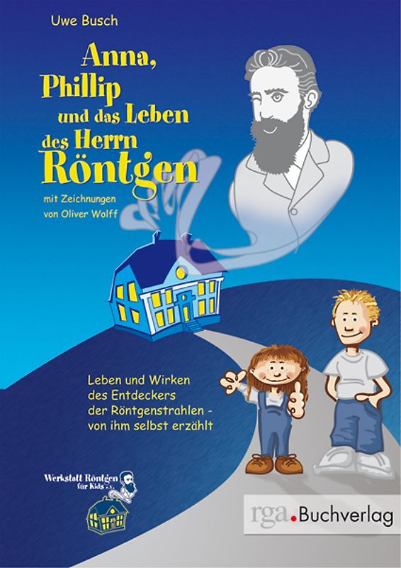 Anna, Phillip und das Leben des Herrn Röntgen