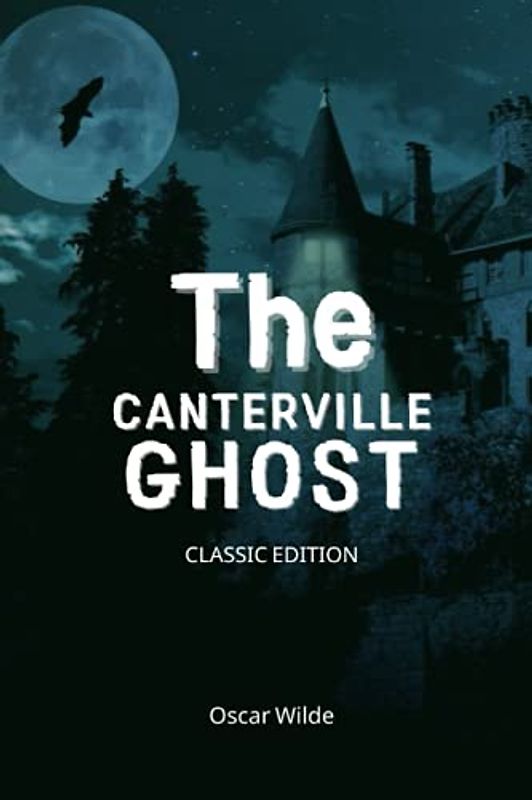The Canterville Ghost - By Oscar Wilde: [With original illustrations]