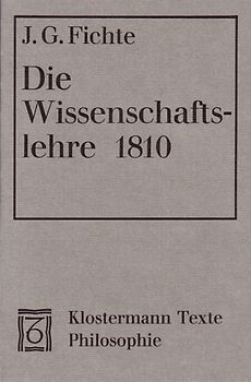Die Wissenschaftslehre in ihrem allgemeinen Umrisse (1810)