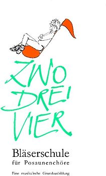Zwo, drei, vier. Bläserschule für Posaunenchöre. Eine musikalische Grundausbildung