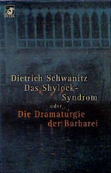 Das Shylock-Syndrom oder Die Dramaturgie der Barbarei