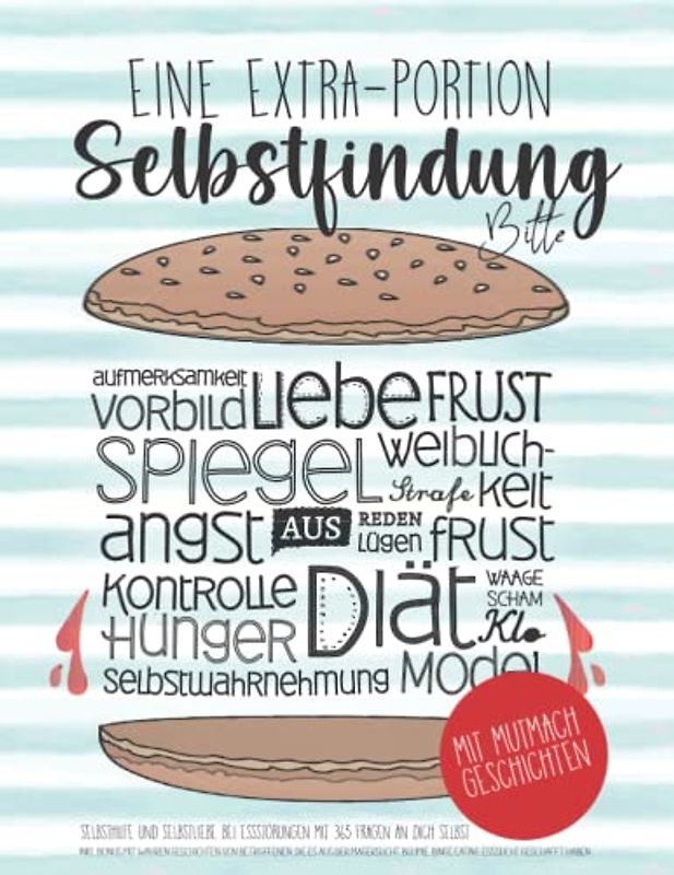 Selbsthilfe und Selbstliebe bei Essstörungen mit 365 Fragen an dich selbst: inkl. Bonus mit wahren Geschichten von Betroffenen, die es aus der ... Binge Eating, Esssucht geschafft haben