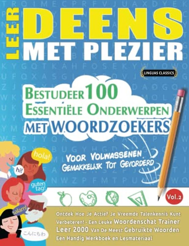 LEER DEENS MET PLEZIER - VOOR VOLWASSENEN: GEMAKKELIJK TOT GEVORDERD - BESTUDEER 100 ESSENTIËLE ONDERWERPEN MET WOORDZOEKERS (VOL.2): Ontdek Hoe Je Actief Je Vreemde Talenkennis Kunt Verbeteren!