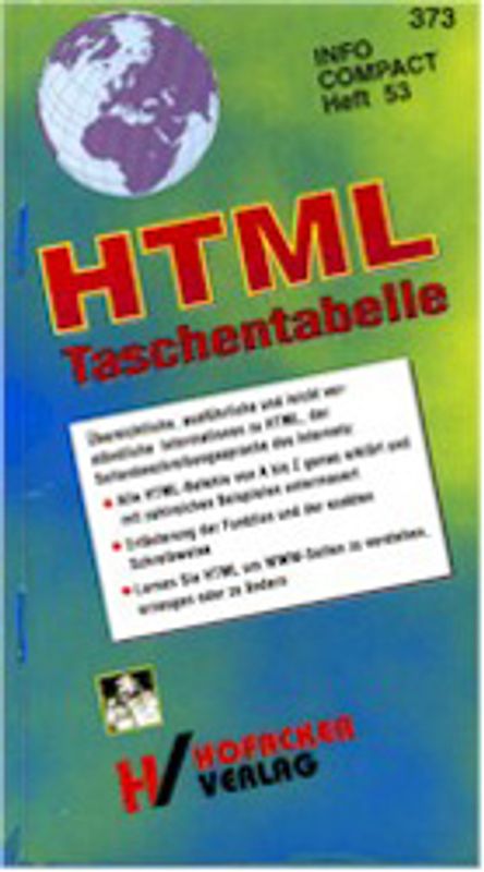 HTML-Taschentabelle. (Buch + Diskette) / Ausführliche Befehlsbeschreibungen und Beispiele