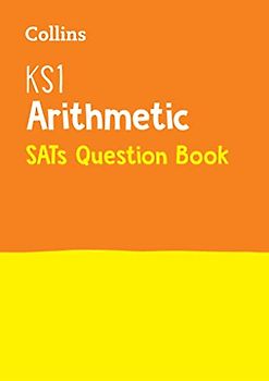 Collins KS1 SATs Revision and Practice - New Curriculum ? KS1 Mathematics - Arithmetic SATs Question Book
