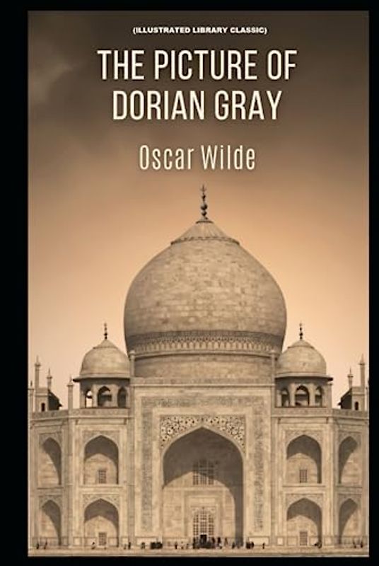 The Picture of Dorian Gray: (Illustrated Library Classic)