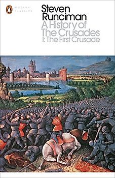 A History of the Crusades I: The First Crusade and the Foundation of the Kingdom of Jerusalem (Penguin Modern Classics)