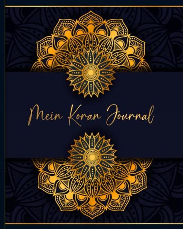 Mein Koran Journal: Islamisches Tagebuch für ein ganzes Jahr mit 365 Versen in Deutsch zum täglichen Studium