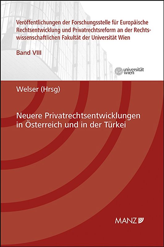 Neuere Privatrechtsentwicklungen in Österreich und in der Türkei
