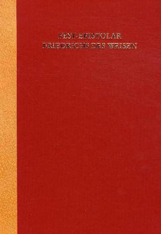 Das Fest-Epistolar Kurfürst Friedrich des Weisen