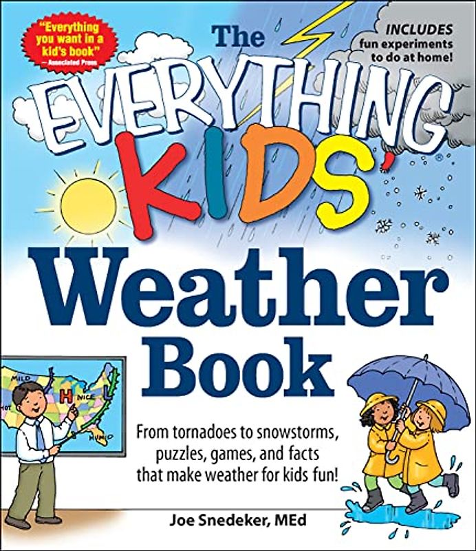 The Everything KIDS' Weather Book: From Tornadoes to Snowstorms, Puzzles, Games, and Facts That Make Weather for Kids Fun!