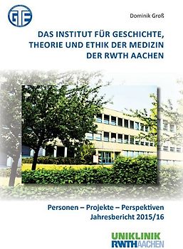 Das Institut für Geschichte, Theorie und Ethik der Medizin der RWTH Aachen