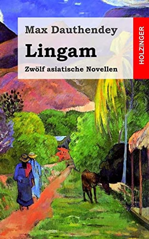 Lingam: Zwölf asiatische Novellen