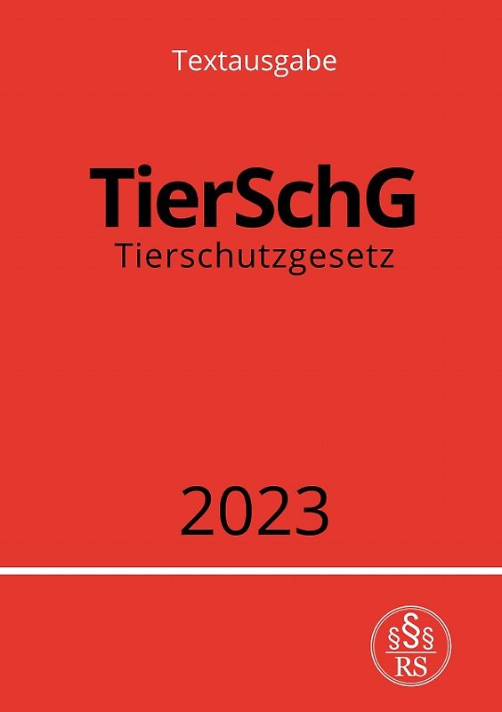 Tierschutzgesetz - TierSchG 2023