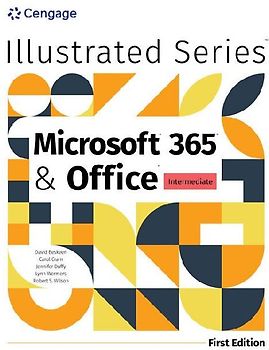Illustrated MicrosoftA® 365A® & OfficeA® Intermediate, First Edition