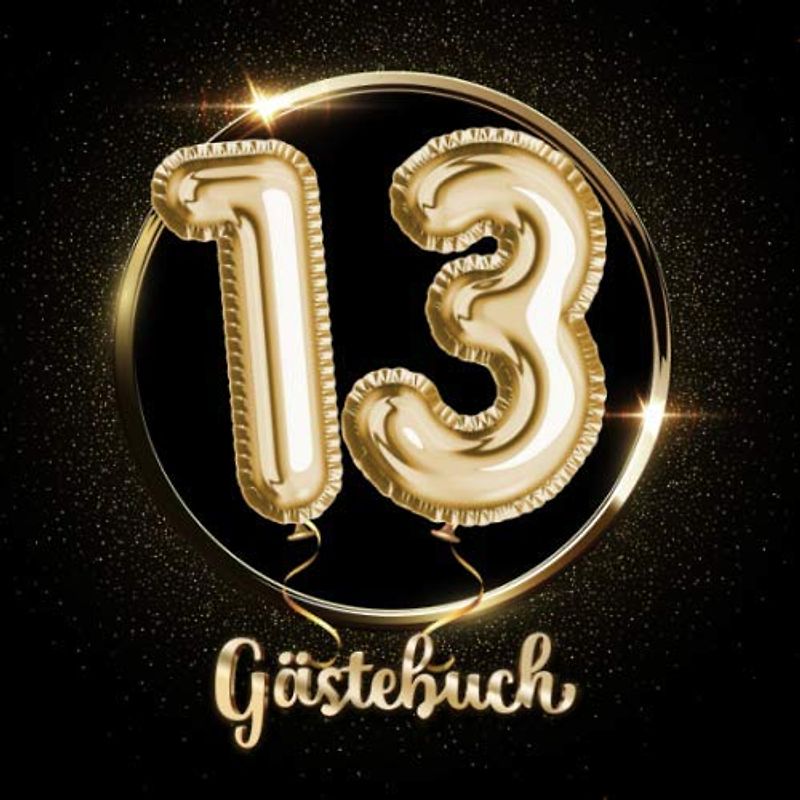 13 Gästebuch: Ein Erinnerungsalbum zum 13. Jubiläum, Geburtstag oder Hochzeitstag - 13 Jahre - Deko & Geschenk Buch zum Eintragen