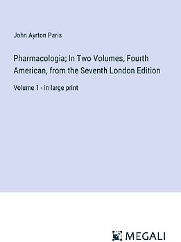 Pharmacologia; In Two Volumes, Fourth American, from the Seventh London Edition