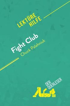 Fight Club von Chuck Palahniuk (Lektürehilfe): Detaillierte Zusammenfassung, Personenanalyse und Interpretation