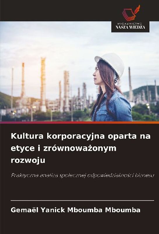 Kultura korporacyjna oparta na etyce i zrównowa¿onym rozwoju