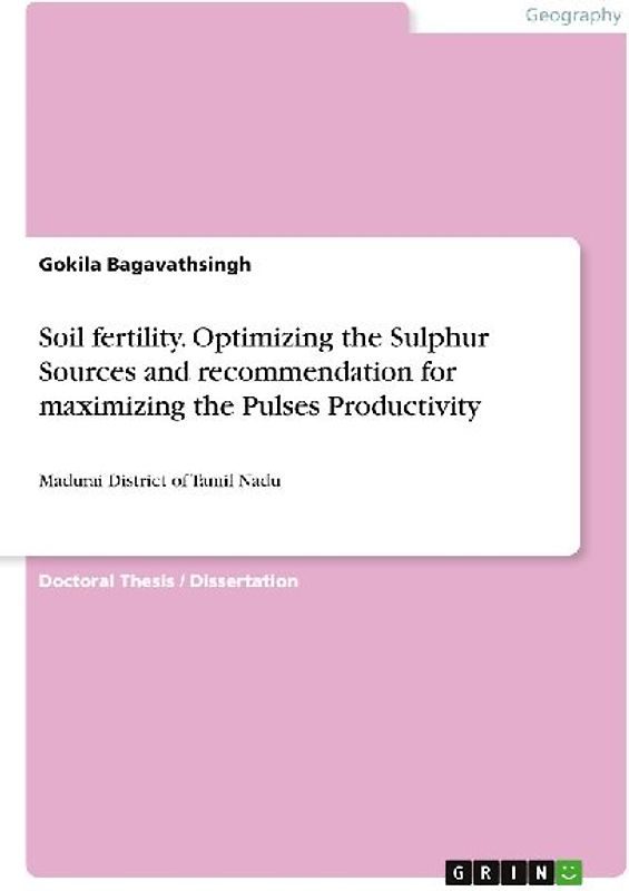 Soil fertility. Optimizing the Sulphur Sources and recommendation for maximizing the Pulses Productivity