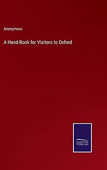 A Hand-Book for Visitors to Oxford
