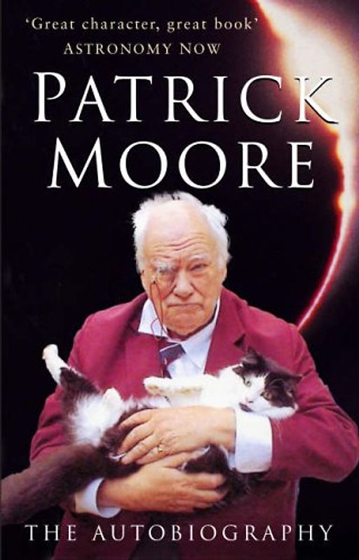Patrick Moore: The Autobiography - Moore, Patrick