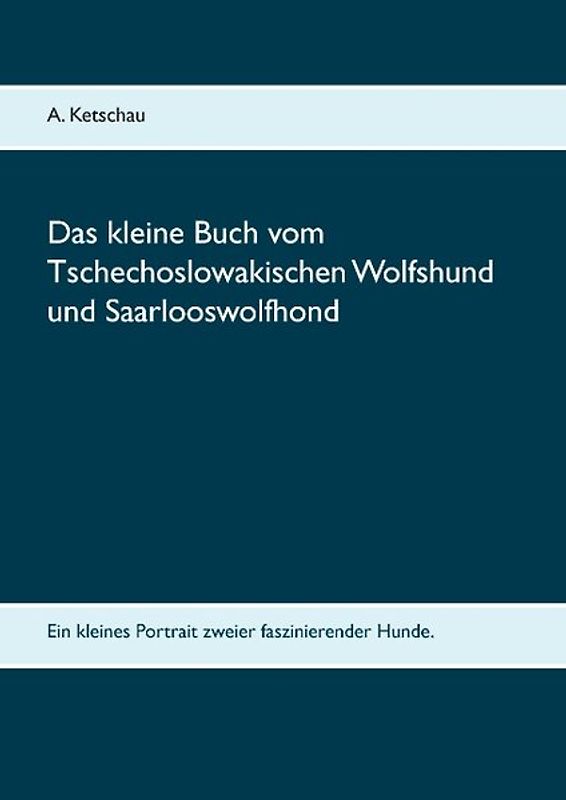 Das kleine Buch vom Tschechoslowakischen Wolfshund und Saarlooswolfhond