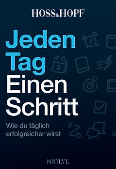 Jeden Tag einen Schritt – Spiegelbestseller Platz 1, Erfolgsstrategien von Hoss & Hopf mit Kiarash Hossainpour & Philip Hopf, 365 Impulse zu Disziplin, Finanzen, Mindset & Persönlichkeitsentwicklung, werde dein bestes Selbst