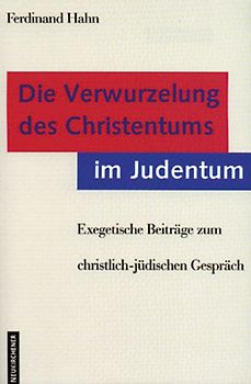 Die Verwurzelung des Christentums im Judentum
