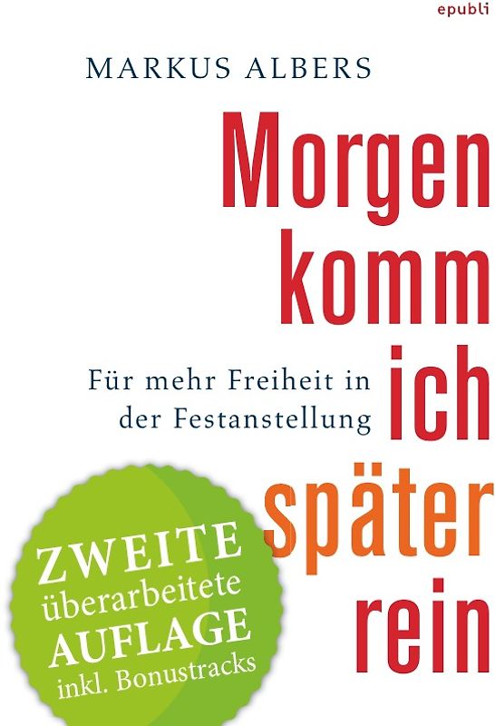 Morgen komm ich später rein - Für mehr Freiheit in der Festanstellung