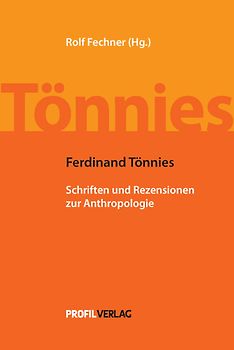 Ferdinand Tönnies: Anthropologische Schriften