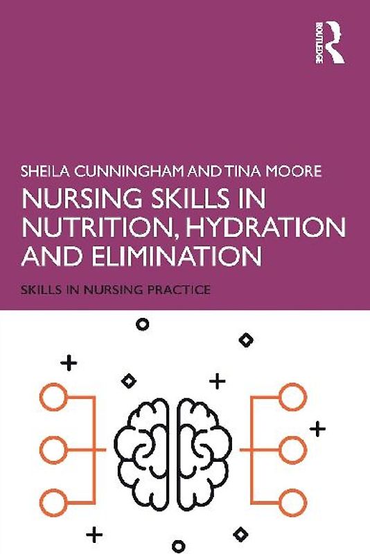 Nursing Skills in Nutrition, Hydration and Elimination