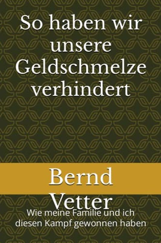 So haben wir unsere Geldschmelze verhindert: Wie meine Familie und ich diesen Kampf gewonnen haben
