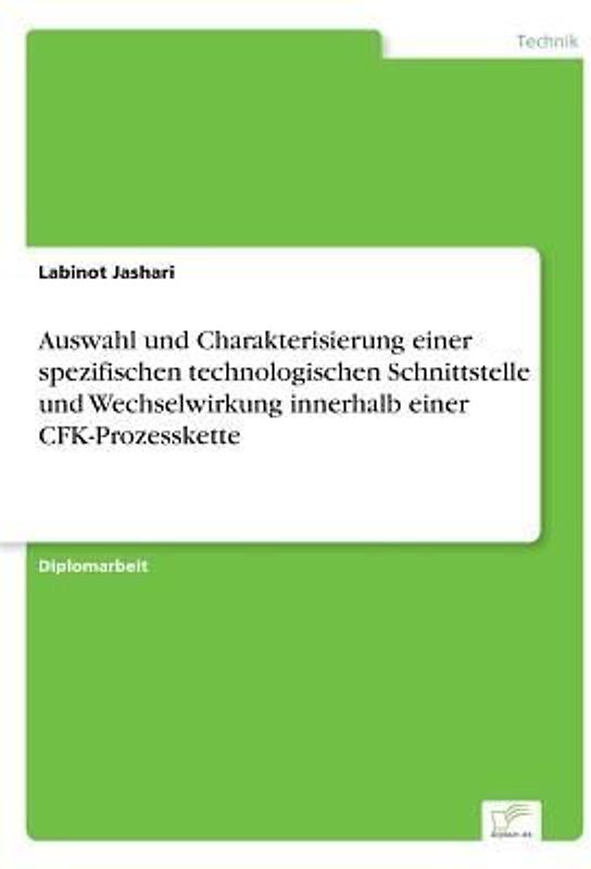 Auswahl und Charakterisierung einer spezifischen technologischen Schnittstelle und Wechselwirkung innerhalb einer CFK-Prozesskette