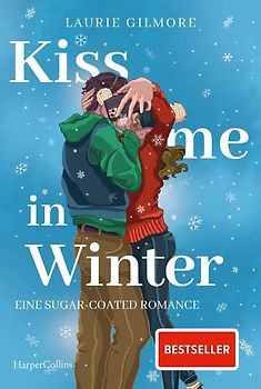 Kiss me in Winter. Eine sugar coated Romance