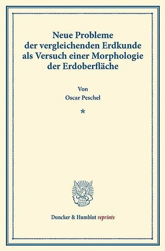 Neue Probleme der vergleichenden Erdkunde als Versuch einer Morphologie der Erdoberfläche.