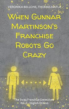 When Gunnar Martinson's Franchise Robots Go Crazy