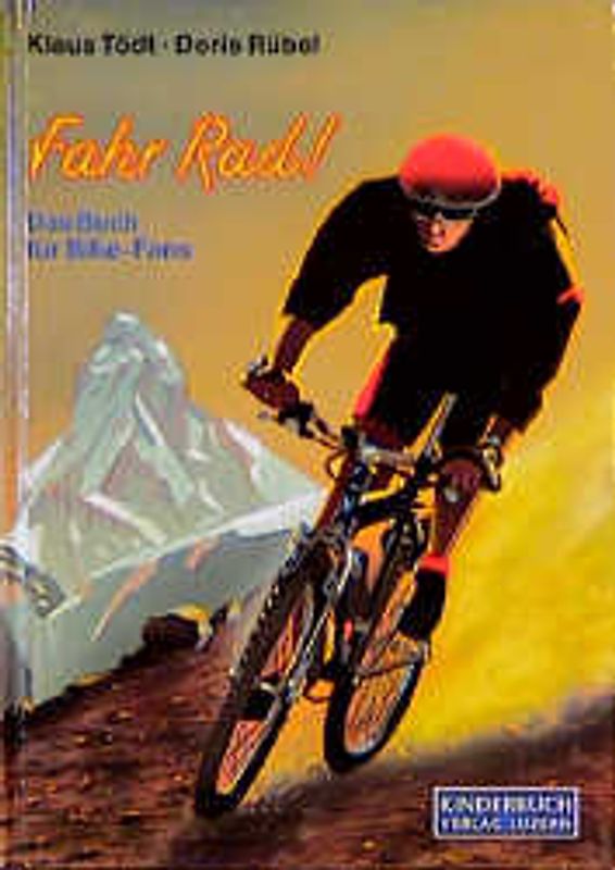 Fahr Rad!. Das Buch für Bike-Fans