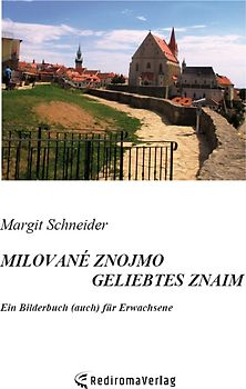 Milované Znojmo – Geliebtes Znaim
